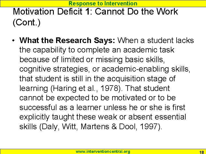 Response to Intervention Motivation Deficit 1: Cannot Do the Work (Cont. ) • What