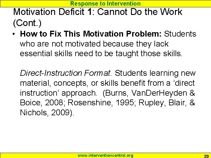 Response to Intervention Motivation Deficit 1: Cannot Do the Work (Cont. ) • How