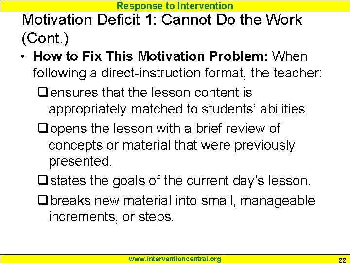 Response to Intervention Motivation Deficit 1: Cannot Do the Work (Cont. ) • How