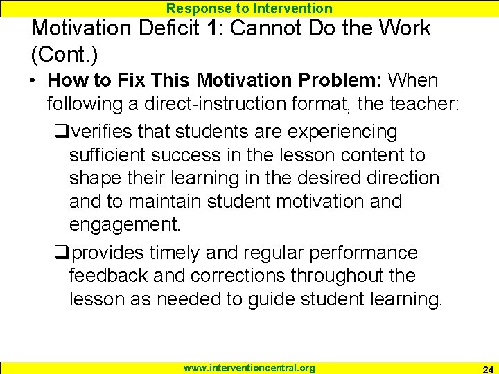 Response to Intervention Motivation Deficit 1: Cannot Do the Work (Cont. ) • How