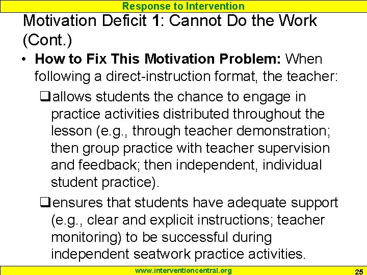 Response to Intervention Motivation Deficit 1: Cannot Do the Work (Cont. ) • How