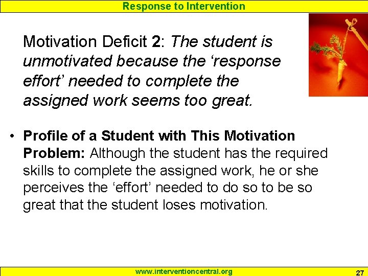 Response to Intervention Motivation Deficit 2: The student is unmotivated because the ‘response effort’
