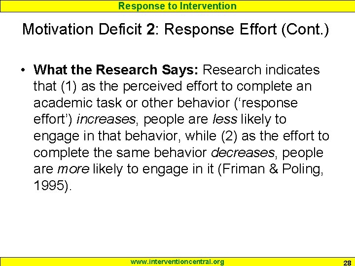 Response to Intervention Motivation Deficit 2: Response Effort (Cont. ) • What the Research