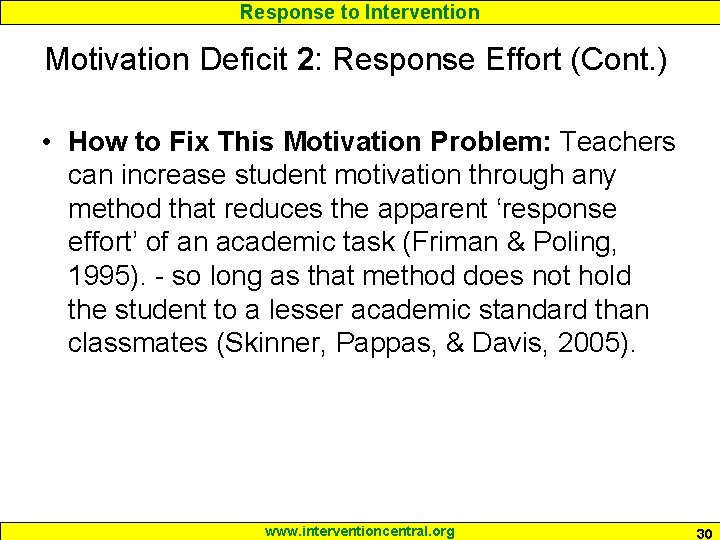 Response to Intervention Motivation Deficit 2: Response Effort (Cont. ) • How to Fix