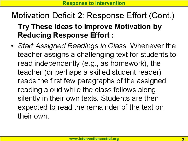 Response to Intervention Motivation Deficit 2: Response Effort (Cont. ) Try These Ideas to