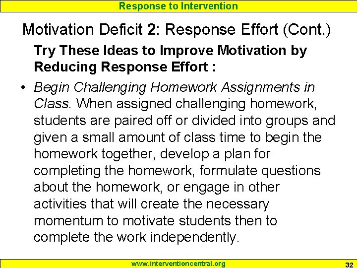 Response to Intervention Motivation Deficit 2: Response Effort (Cont. ) Try These Ideas to