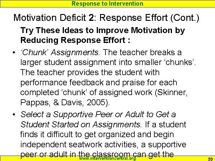 Response to Intervention Motivation Deficit 2: Response Effort (Cont. ) Try These Ideas to