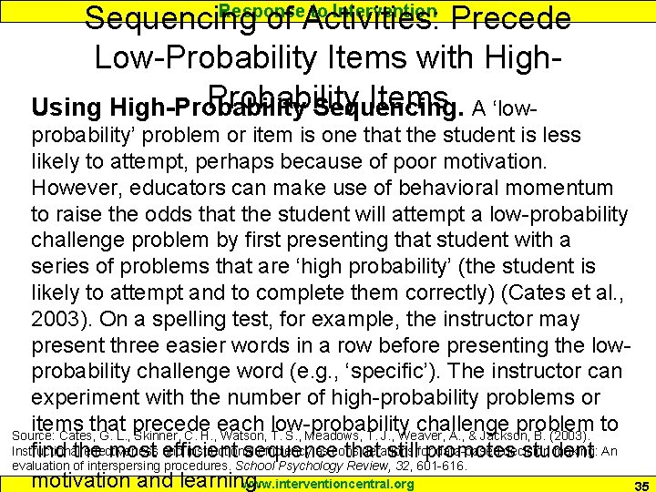 Sequencing of Activities: Precede Low-Probability Items with High. Probability Items A ‘low. Using High-Probability