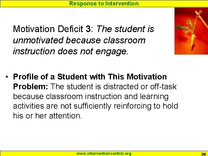 Response to Intervention Motivation Deficit 3: The student is unmotivated because classroom instruction does
