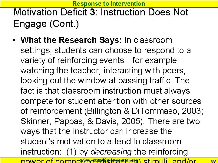 Response to Intervention Motivation Deficit 3: Instruction Does Not Engage (Cont. ) • What