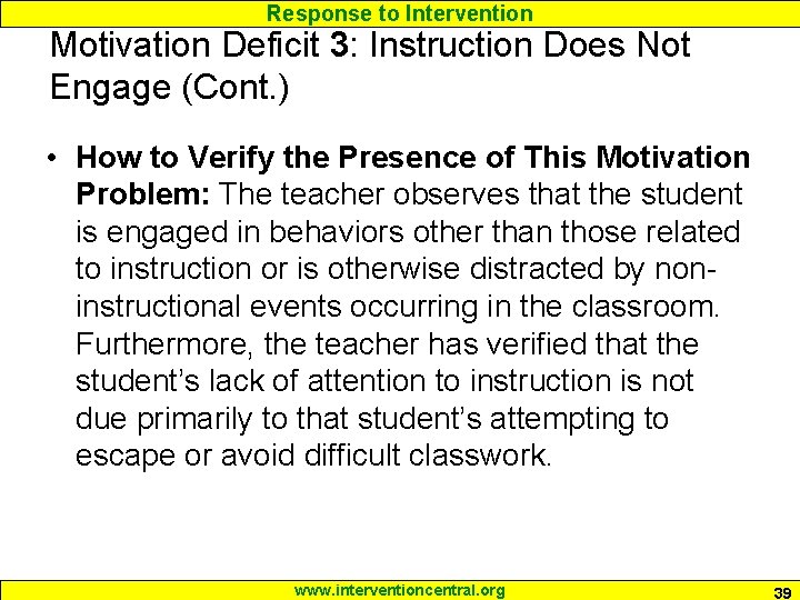 Response to Intervention Motivation Deficit 3: Instruction Does Not Engage (Cont. ) • How