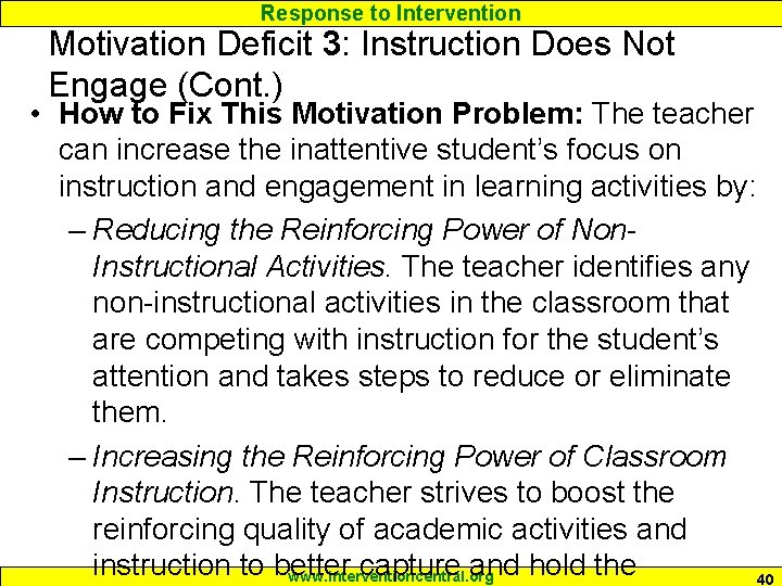 Response to Intervention Motivation Deficit 3: Instruction Does Not Engage (Cont. ) • How