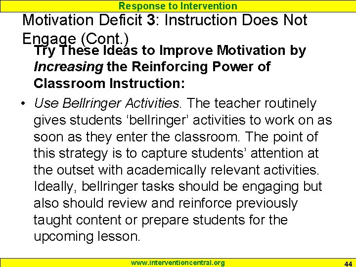 Response to Intervention Motivation Deficit 3: Instruction Does Not Engage (Cont. ) Try These