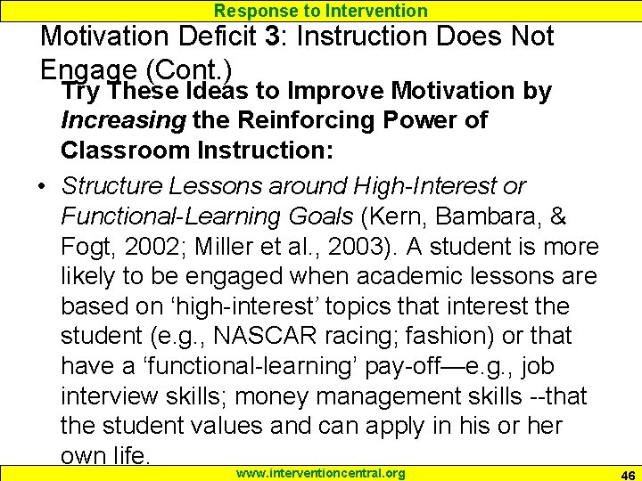 Response to Intervention Motivation Deficit 3: Instruction Does Not Engage (Cont. ) Try These