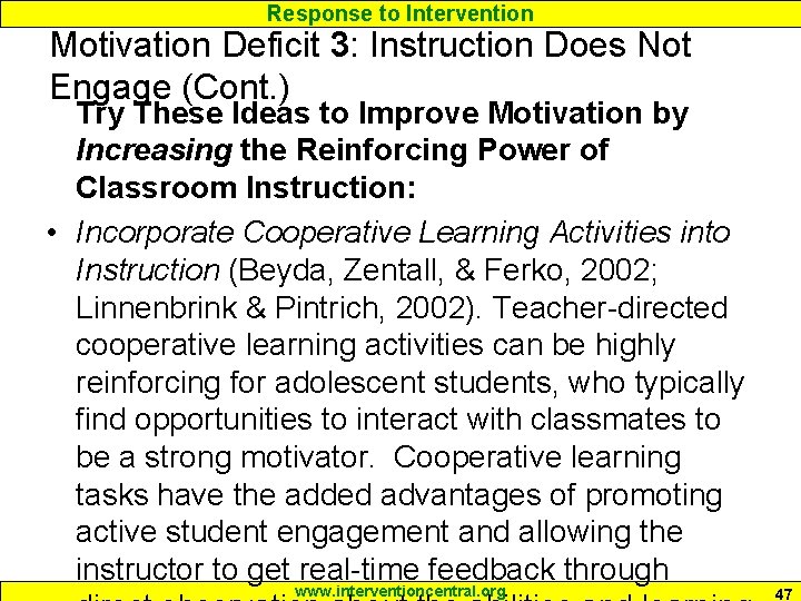 Response to Intervention Motivation Deficit 3: Instruction Does Not Engage (Cont. ) Try These