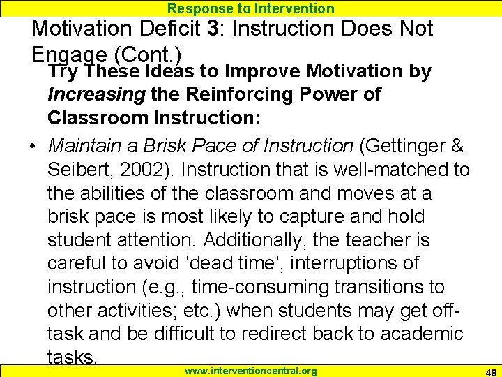 Response to Intervention Motivation Deficit 3: Instruction Does Not Engage (Cont. ) Try These