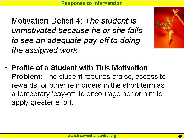 Response to Intervention Motivation Deficit 4: The student is unmotivated because he or she