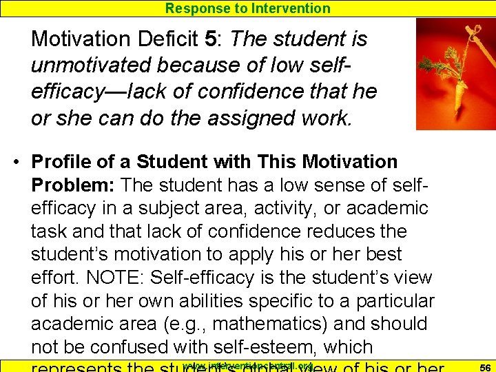 Response to Intervention Motivation Deficit 5: The student is unmotivated because of low selfefficacy—lack