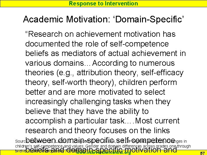 Response to Intervention Academic Motivation: ‘Domain-Specific’ “Research on achievement motivation has documented the role