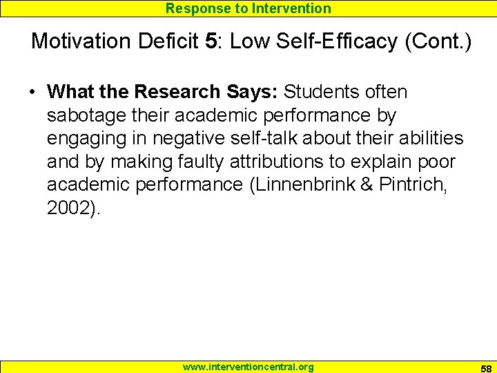 Response to Intervention Motivation Deficit 5: Low Self-Efficacy (Cont. ) • What the Research