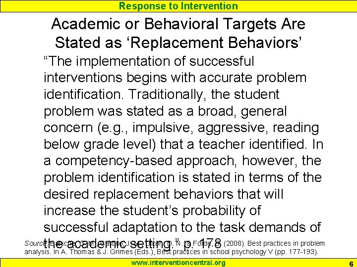 Response to Intervention Academic or Behavioral Targets Are Stated as ‘Replacement Behaviors’ “The implementation