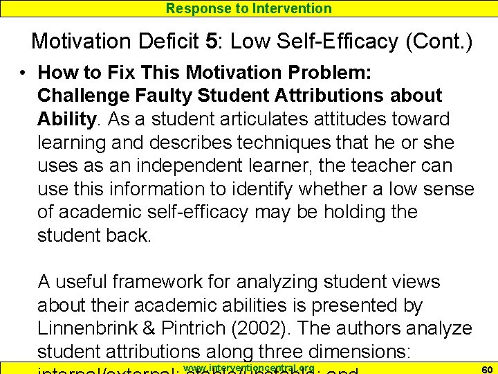 Response to Intervention Motivation Deficit 5: Low Self-Efficacy (Cont. ) • How to Fix