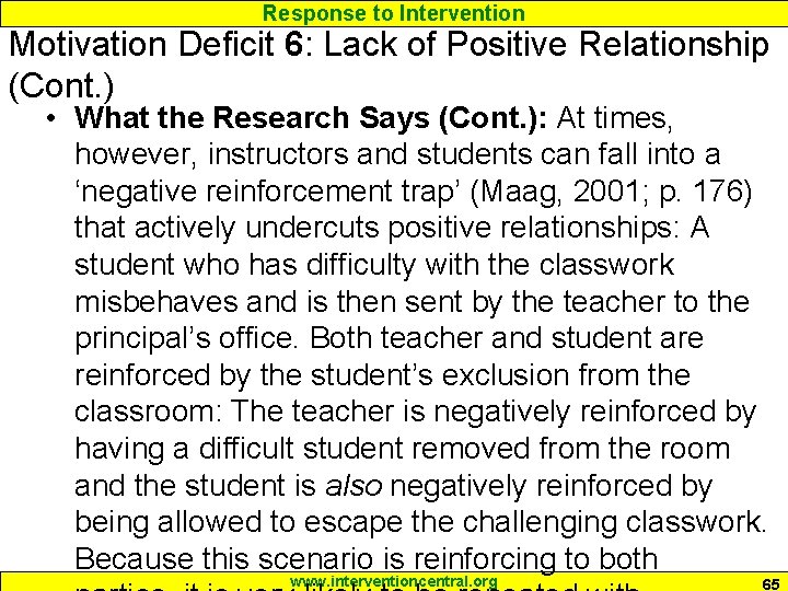 Response to Intervention Motivation Deficit 6: Lack of Positive Relationship (Cont. ) • What