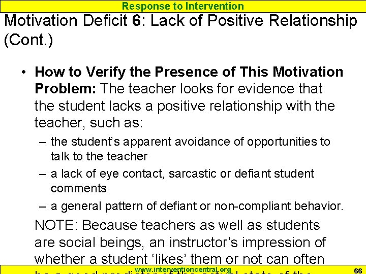 Response to Intervention Motivation Deficit 6: Lack of Positive Relationship (Cont. ) • How