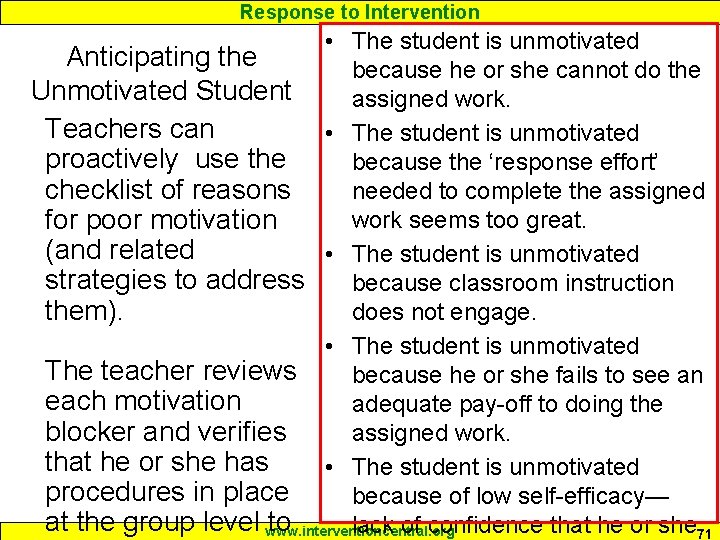 Response to Intervention • The student is unmotivated Anticipating the because he or she