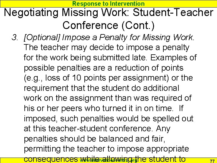 Response to Intervention Negotiating Missing Work: Student-Teacher Conference (Cont. ) 3. [Optional] Impose a