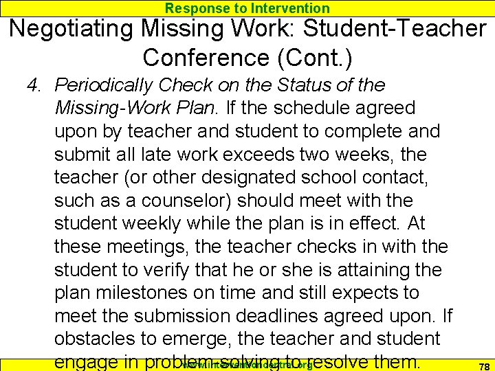 Response to Intervention Negotiating Missing Work: Student-Teacher Conference (Cont. ) 4. Periodically Check on