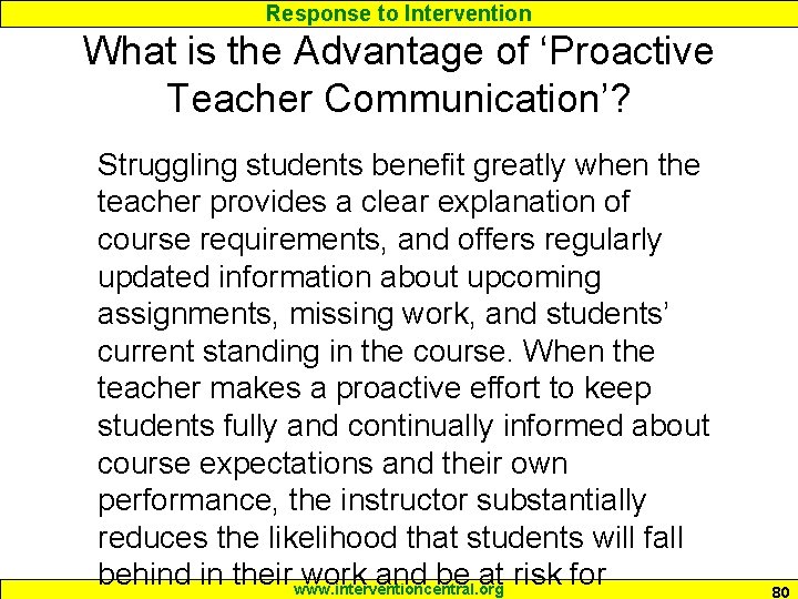 Response to Intervention What is the Advantage of ‘Proactive Teacher Communication’? Struggling students benefit