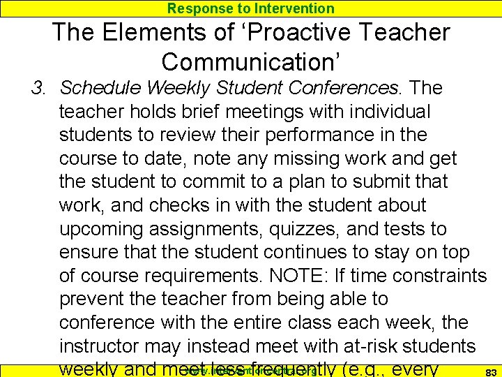 Response to Intervention The Elements of ‘Proactive Teacher Communication’ 3. Schedule Weekly Student Conferences.