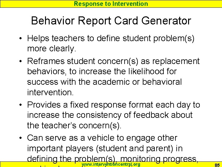 Response to Intervention Behavior Report Card Generator • Helps teachers to define student problem(s)