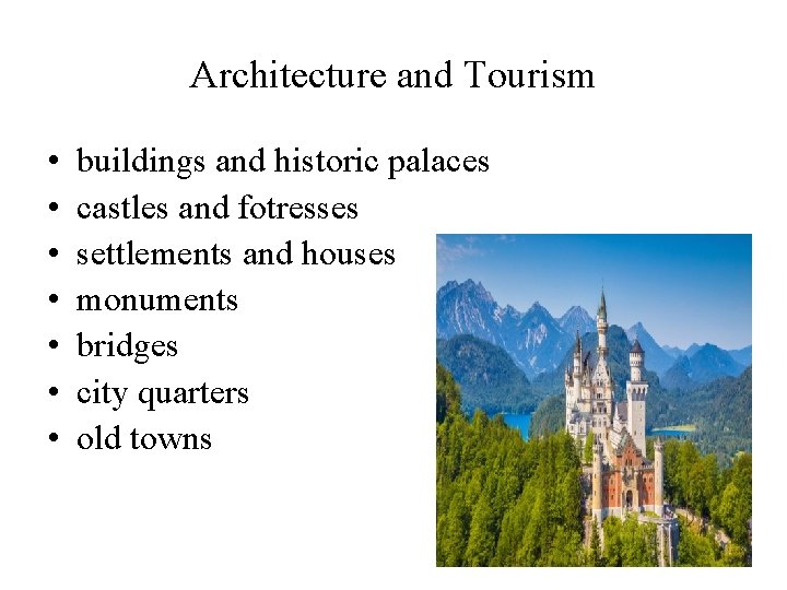 Architecture and Tourism • • buildings and historic palaces castles and fotresses settlements and