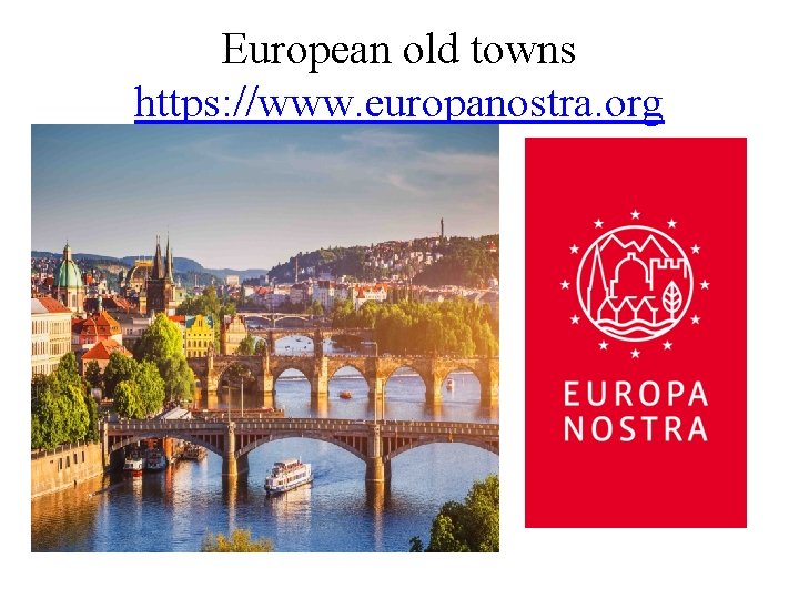 European old towns https: //www. europanostra. org 