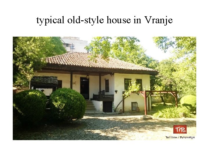 typical old-style house in Vranje 