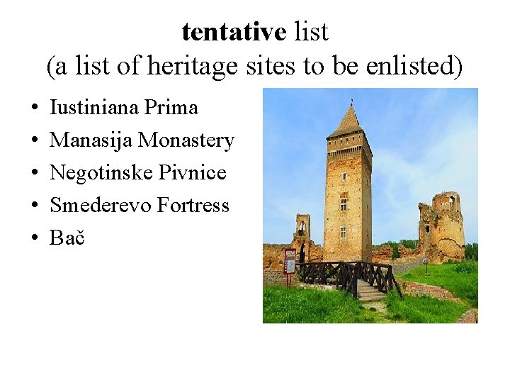 tentative list (a list of heritage sites to be enlisted) • • • Iustiniana