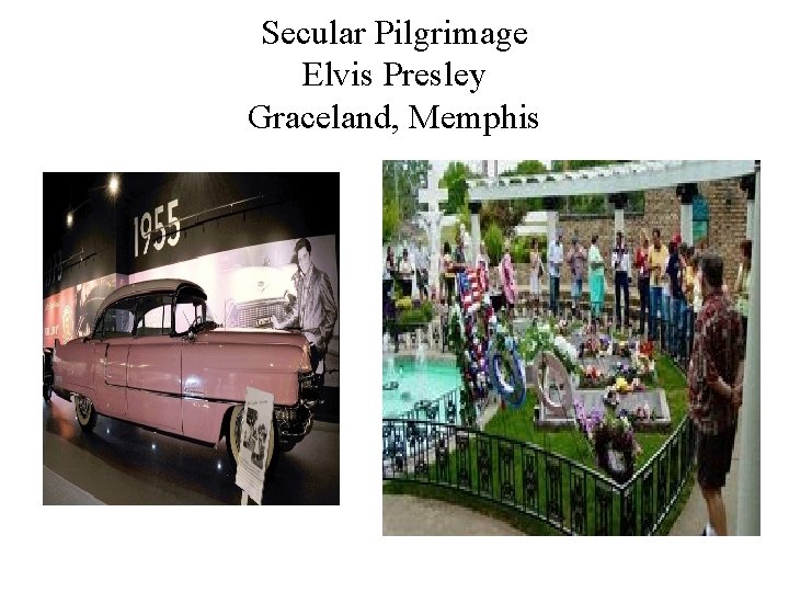 Secular Pilgrimage Elvis Presley Graceland, Memphis 