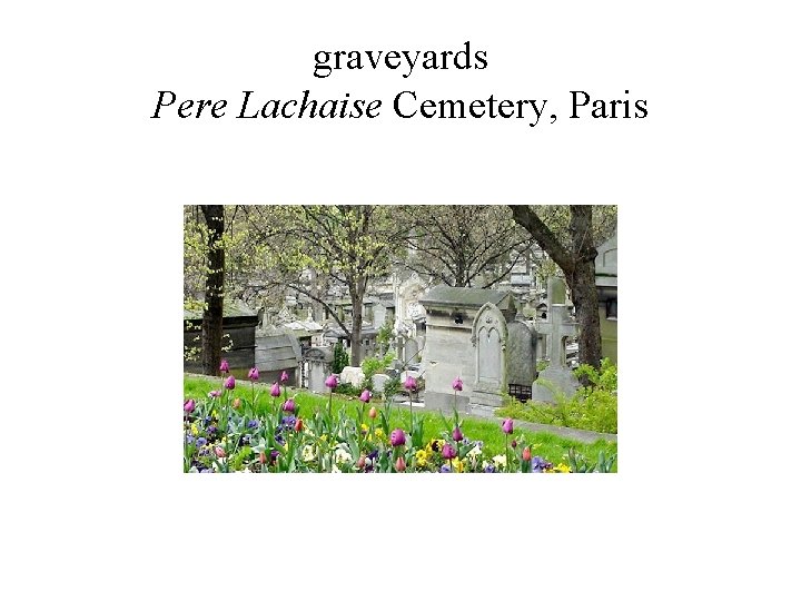 graveyards Pere Lachaise Cemetery, Paris 