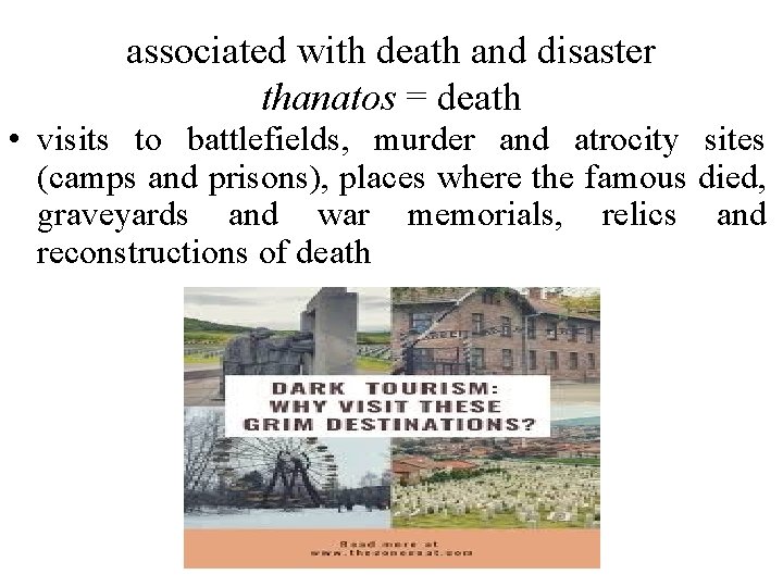 associated with death and disaster thanatos = death • visits to battlefields, murder and