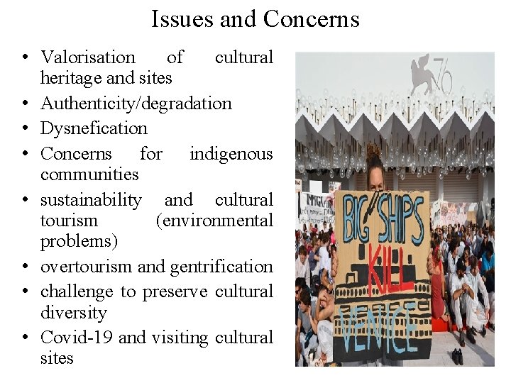 Issues and Concerns • Valorisation of cultural heritage and sites • Authenticity/degradation • Dysnefication