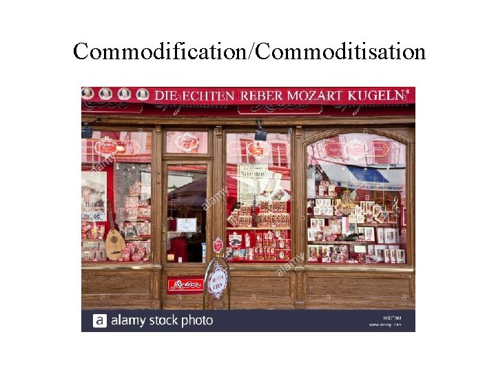 Commodification/Commoditisation 
