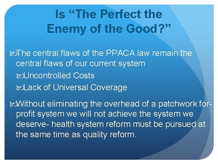 Is “The Perfect the Enemy of the Good? ” The central flaws of the
