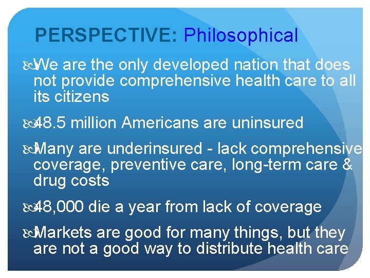 PERSPECTIVE: Philosophical We are the only developed nation that does not provide comprehensive health
