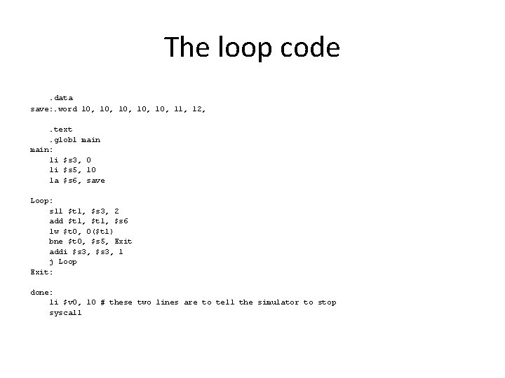 The loop code. data save: . word 10, 10, 10, 11, 12, . text.