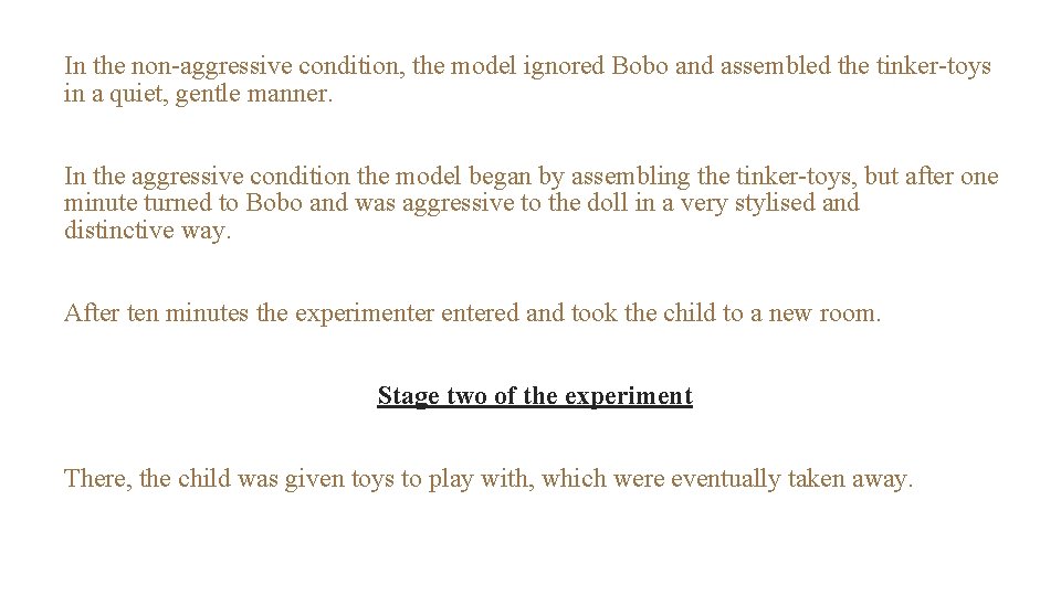 In the non-aggressive condition, the model ignored Bobo and assembled the tinker-toys in a