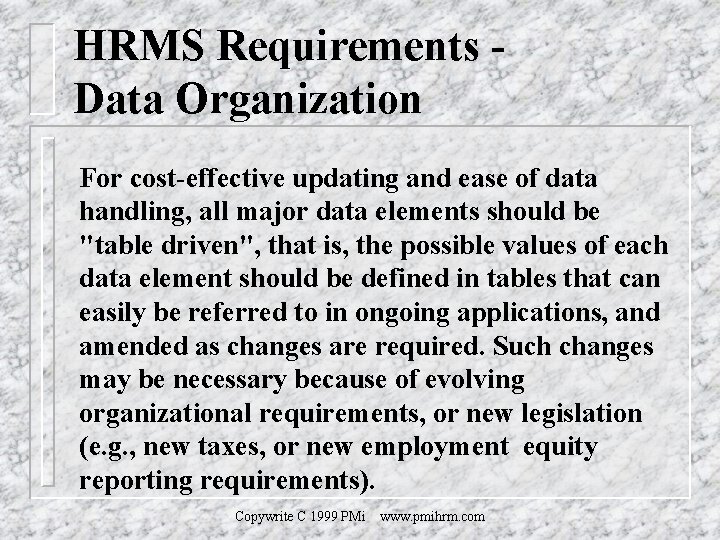 HRMS Requirements Data Organization For cost-effective updating and ease of data handling, all major