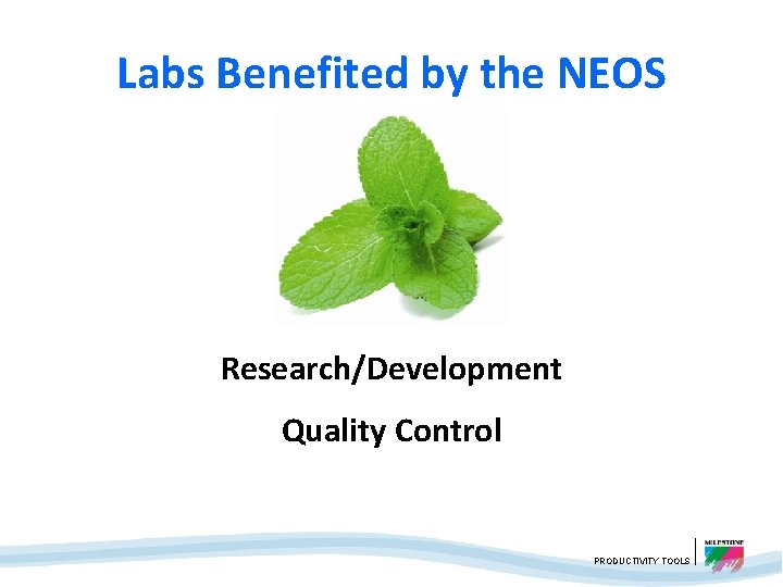 Labs Benefited by the NEOS Research/Development Quality Control PRODUCTIVITY TOOLS 