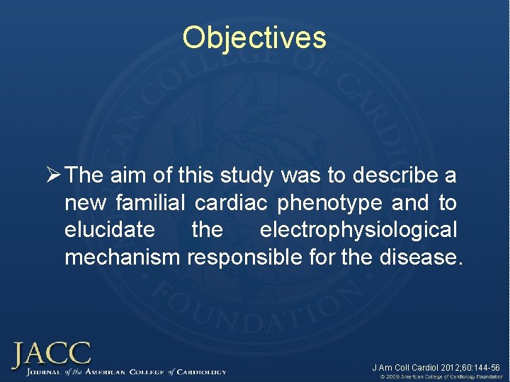 Objectives Ø The aim of this study was to describe a new familial cardiac